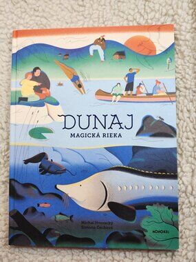 DUNAJ Magická Rieka Hvorecký Čechová Hardcover Slovak Illustrated Picture Book